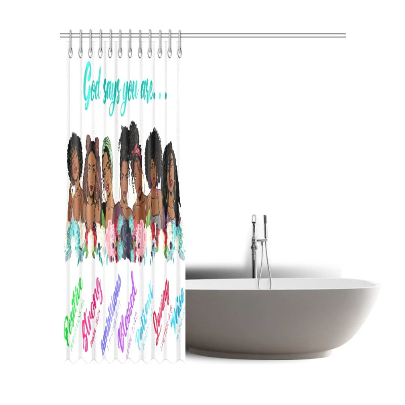 God said you are: shower curtain Shower Curtain
