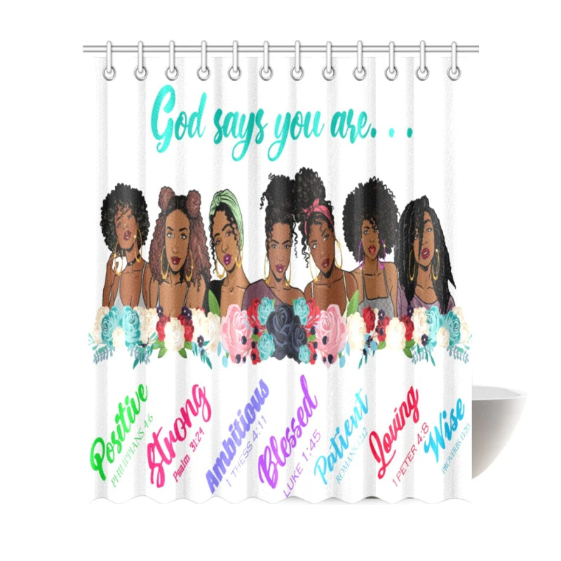God said you are: shower curtain Shower Curtain